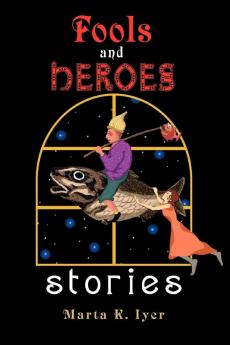 Fools and Heroes
