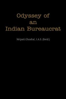 Odyssey of an Indian Bureaucrat