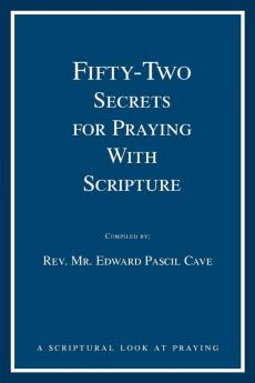 FIFTY-TWO SECRETS FOR PRAYING WITH SCRIPTURE