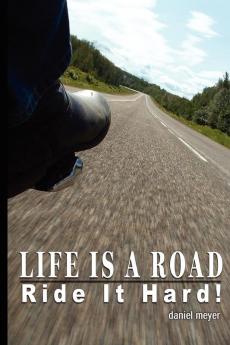 Life Is a Road Ride It Hard!