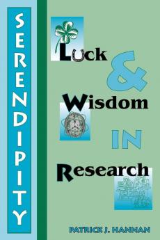 Serendipity Luck and Wisdom in Research