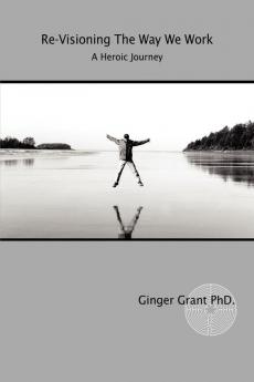 Re-Visioning The Way We Work