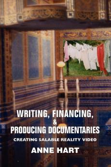 Writing Financing & Producing Documentaries