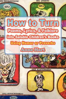 How to Turn Poems Lyrics & Folklore Into Salable Children's Books