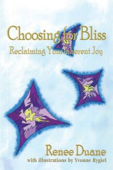 Choosing for Bliss: Reclaiming Your Inherent Joy