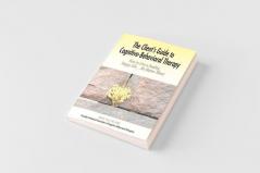 The Client's Guide to Cognitive-Behavioral Therapy