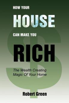 How Your House Can Make You Rich