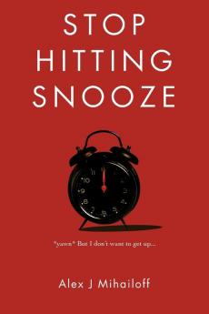 Stop Hitting Snooze