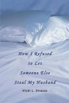 How I Refused to Let Someone Else Steal My Husband