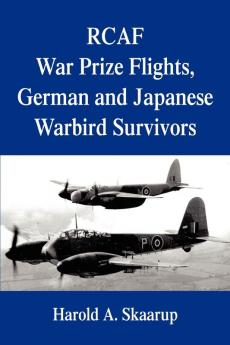 RCAF War Prize Flights German and Japanese Warbird Survivors