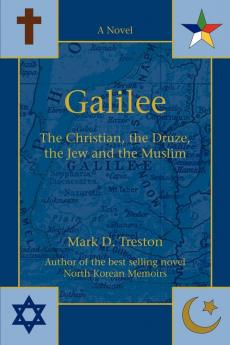 Galilee: The Christian the Druze the Jew and the Muslim