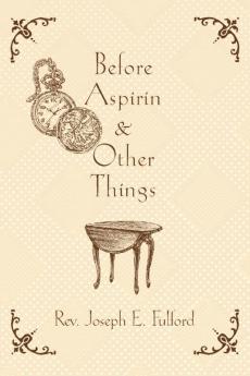 Before Aspirin & Other Things