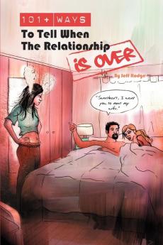 101+ Ways to Tell When the Relationship is Over