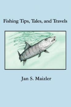 Fishing Tips Tales and Travels