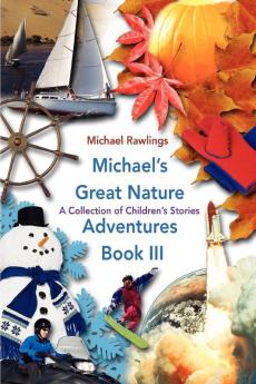 Michael's Great Nature Adventures Book III