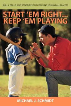 Start 'em Right . Keep 'em Playing