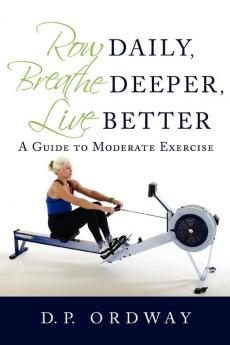 Row Daily Breathe Deeper Live Better
