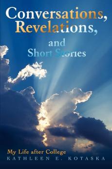 Conversations Revelations and Short Stories