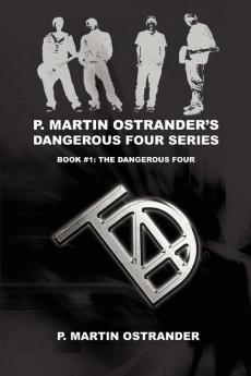 P. Martin Ostrander's Dangerous Four Series