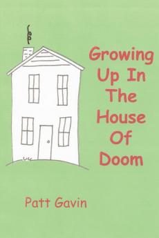 Growing Up In The House Of Doom