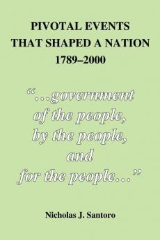 Pivotal Events That Shaped a Nation 1789-2000