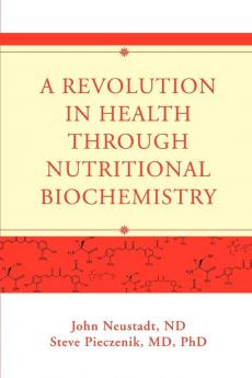 A Revolution in Health through Nutritional Biochemistry