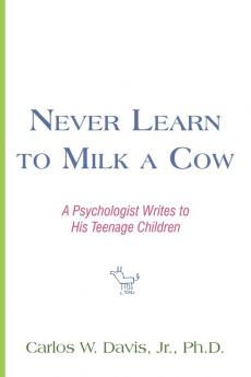 Never Learn to Milk a Cow
