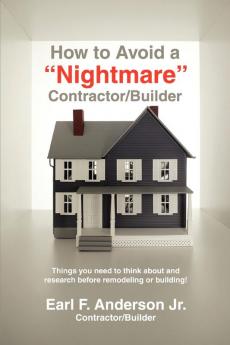 How to Avoid a Nightmare Contractor/Builder