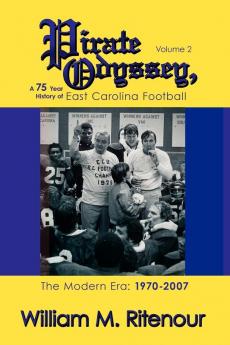 Pirate Odyssey A 75 Year History of East Carolina Football Volume 2