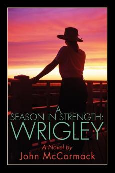 A Season in Strength Wrigley