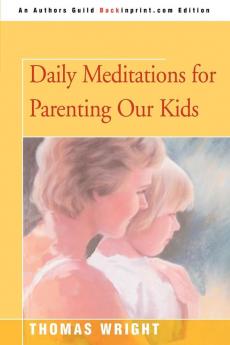 Daily Meditations for Parenting Our Kids