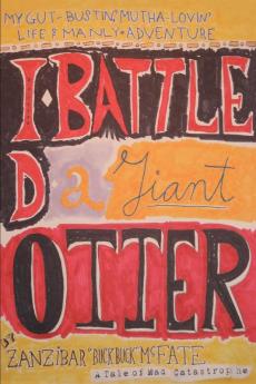 I Battled a Giant Otter