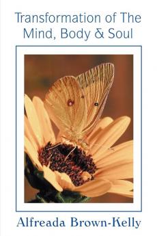 Transformation of the Mind Body & Soul