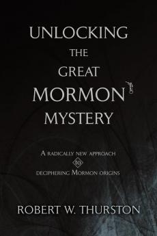 Unlocking the Great Mormon Mystery