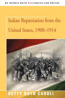 Italian Repatriation from the United States 1900-1914