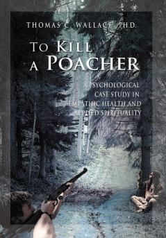 To Kill A Poacher