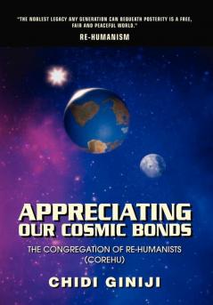 Appreciating Our Cosmic Bonds