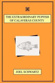 The Extraordinary Pupfish of Calaveras County