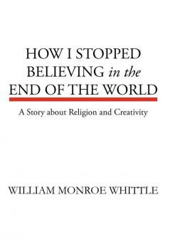How I Stopped Believing in the End of the World