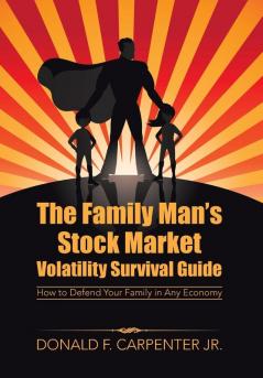 The Family Man's Stock Market Volatility Survival Guide