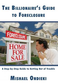 The Billionaire���s Guide to Foreclosure