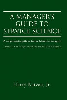 A Manager's Guide to Service Science