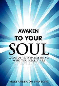 Awaken To Your Soul