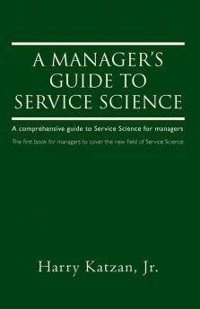 A Manager's Guide to Service Science