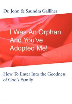 I Was An Orphan And You've Adopted Me!