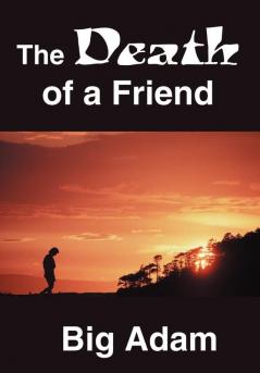 The Death of a Friend