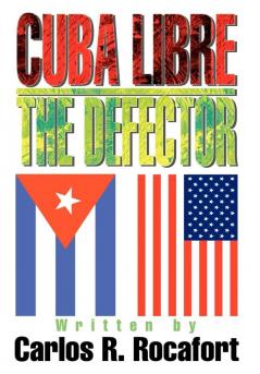 Cuba Libre--The Defector