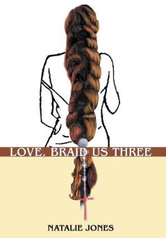 Love Braid Us Three