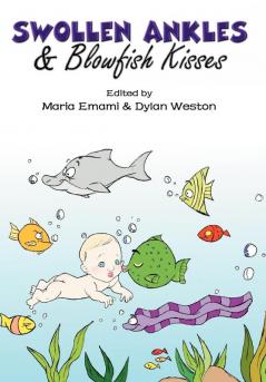 Swollen Ankles & Blowfish Kisses