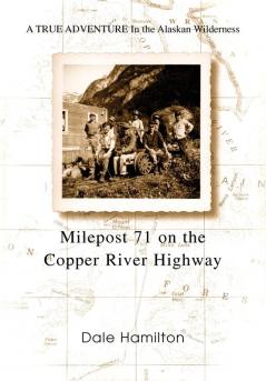 Milepost 71 on the Copper River Highway